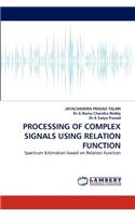 Processing of Complex Signals Using Relation Function