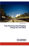 Tree Planting Prioritisation Using GIS and MCA