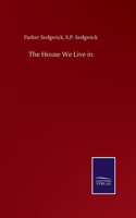 House We Live in