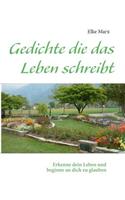 Gedichte die das Leben schreibt: Erkenne dein Leben(German)