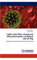 Light and Ultra structural characterization of Blood cell of Pig