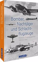 Bomber, Nachtjager und Schlachtflugzeuge: Deutsche Flugzeuglegenden 1935 bis 1945