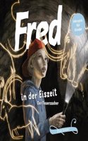 Fred 06. Fred in der Eiszeit: Der Feuerzauber