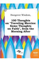 Hangover Wisdom, 100 Thoughts on Traveling Mercies