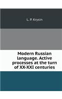 Modern Russian language. Active processes at the turn of XX-XXI centuries
