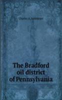 Bradford oil district of Pennsylvania