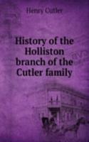 HISTORY OF THE HOLLISTON BRANCH OF THE