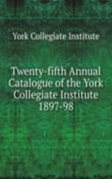 Twenty-fifth Annual Catalogue of the York Collegiate Institute