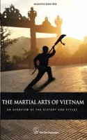 The Martial Arts of Vietnam: An Overview of the History and Styles