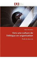 Vers Une Culture de l''?thique En Organisation