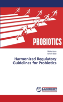 Harmonized Regulatory Guidelines for Probiotics