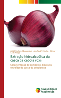 Extração hidroalcoólica da casca da cebola roxa