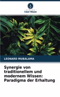 Synergie von traditionellem und modernem Wissen