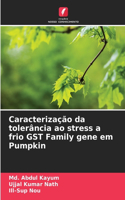 Caracterização da tolerância ao stress a frio GST Family gene em Pumpkin