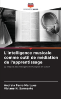 L'intelligence musicale comme outil de médiation de l'apprentissage