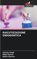 Riacutizzazione Endodontica