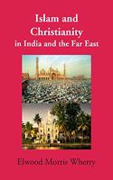 Islam and Christianity in India and the Far East