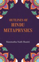 Outlines of Hindu metaphysics [hardcover]