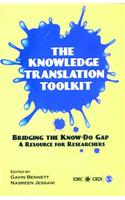 The Knowledge Translation Toolkit: Bridging the Know-Do Gap: A Resource for Researchers