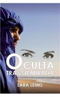 Oculta tras su mirada