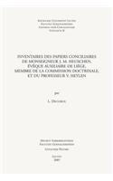 Inventaires des papiers conciliaires de Monseigneur J.M. Heuschen, évêque auxiliaire de Liège, membre de la Commission Doctrinale, et du professeur V. Heylen