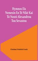 Hymnos Eis Nemesin En Tē Nikē Kai Tō Nostō Alexandrou Tou Sevastou
