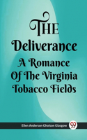 Deliverance A Romance Of The Virginia Tobacco Fields