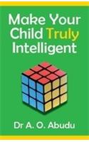 Make Your Child Truly Intelligent