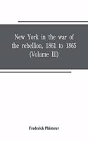 New York in the war of the rebellion, 1861 to 1865 (Volume III)