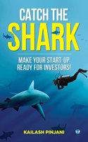 Catch the Shark: Make Your Start-up Ready for Investors