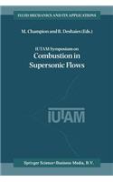 Iutam Symposium on Combustion in Supersonic Flows