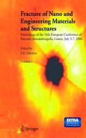 Fracture of Nano and Engineering Materials and Structures: Proceedings of the 16th European Conference of Fracture, Alexandroupolis, Greece, July 3-7, 2006