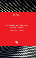 Discrete Wavelet Transforms: Theory and Applications