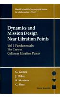 Dynamics and Mission Design Near Libration Points - Vol I: Fundamentals: The Case of Collinear Libration Points