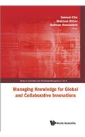 Managing Knowledge for Global and Collaborative Innovations