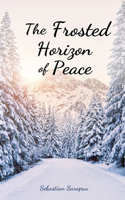 The Frosted Horizon of Peace