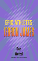 Epic Athletes: Lebron James