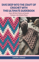 Dive Deep into the Craft of Crochet with this Ultimate Guidebook: Explore 180 Stitch Patterns and Essential Techniques in this Informative Manual