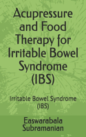 Acupressure and Food Therapy for Irritable Bowel Syndrome (IBS)