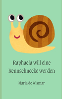 Raphaela will eine Rennschnecke werden