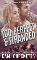 Too-Perfect & Stranded