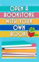 Open a Bookstore with Your Own Books