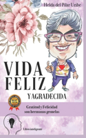Vida Feliz Y Agradecida