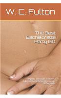 The Best Bachelorette Party Gift