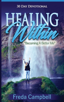 Healing Within " Becoming A Better Me"