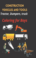 Construction vehicles and tools coloring for boys: Construction vehicle coloring book