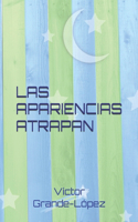 Las Apariencias Atrapan