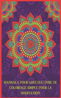 Mandala pour adultes livre de coloriage simple pour la méditation
