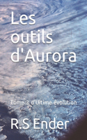 Les outils d'Aurora