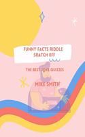 Funny Facts riddle Sratch off: The best joke quizzes